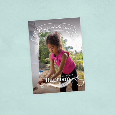 Celebrate Baptism with the gift of Clean Water